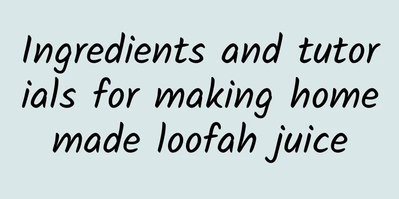 Ingredients and tutorials for making homemade loofah juice