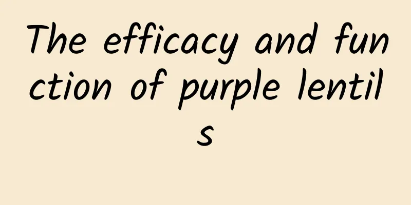 The efficacy and function of purple lentils