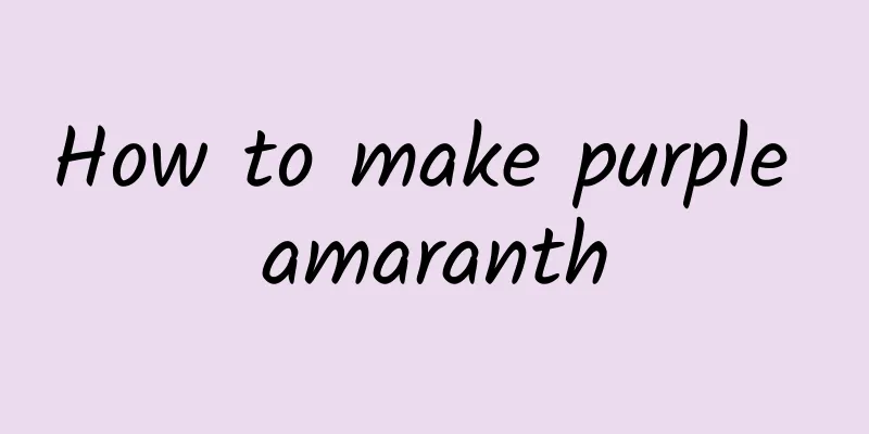 How to make purple amaranth