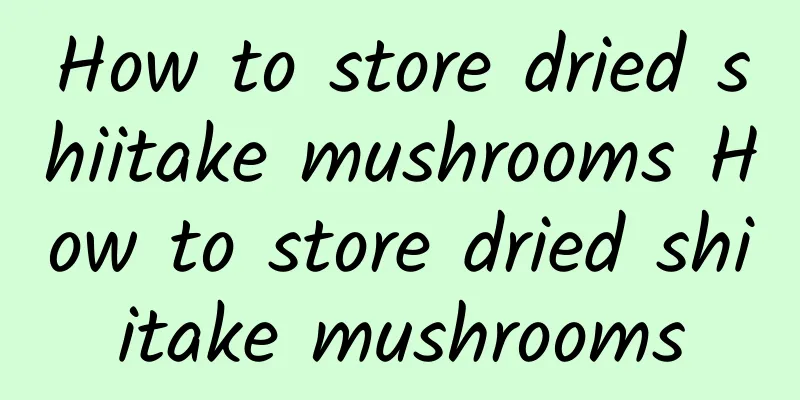 How to store dried shiitake mushrooms How to store dried shiitake mushrooms