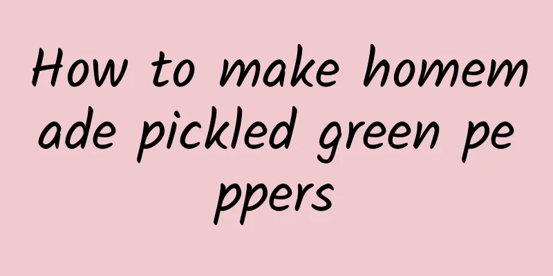 How to make homemade pickled green peppers