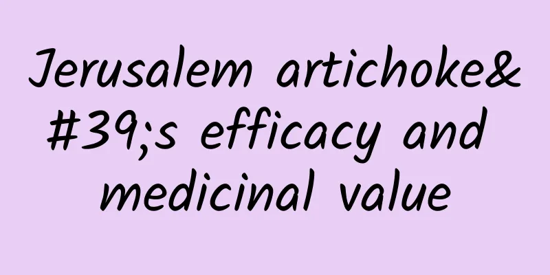 Jerusalem artichoke's efficacy and medicinal value