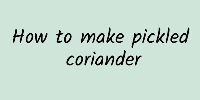 How to make pickled coriander