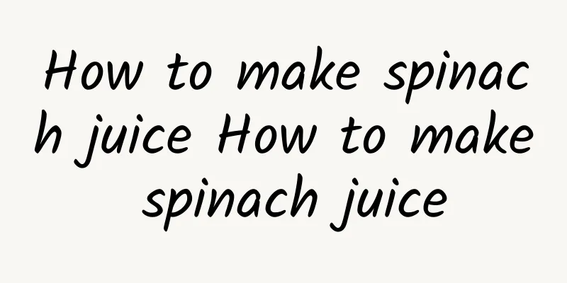 How to make spinach juice How to make spinach juice