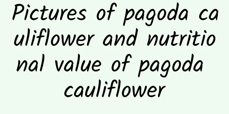 Pictures of pagoda cauliflower and nutritional value of pagoda cauliflower