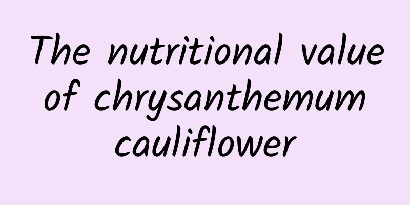 The nutritional value of chrysanthemum cauliflower