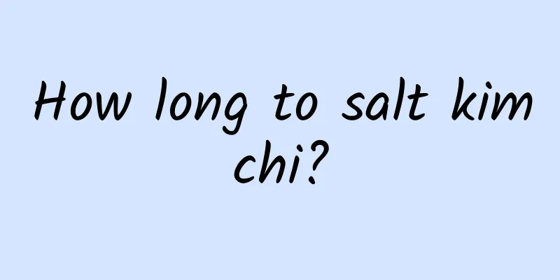 How long to salt kimchi?