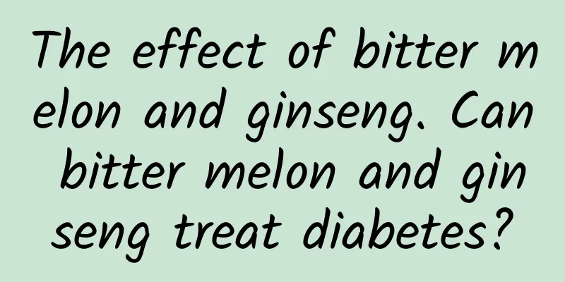 The effect of bitter melon and ginseng. Can bitter melon and ginseng treat diabetes?