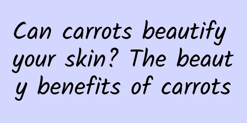 Can carrots beautify your skin? The beauty benefits of carrots