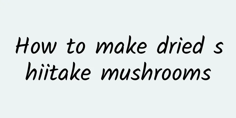 How to make dried shiitake mushrooms