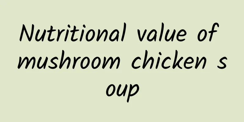 Nutritional value of mushroom chicken soup