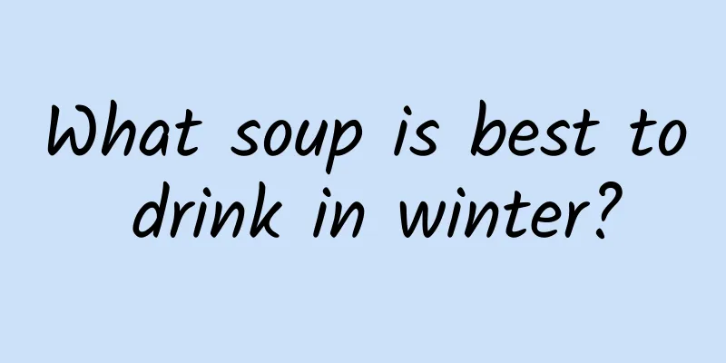 What soup is best to drink in winter?