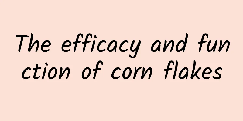 The efficacy and function of corn flakes