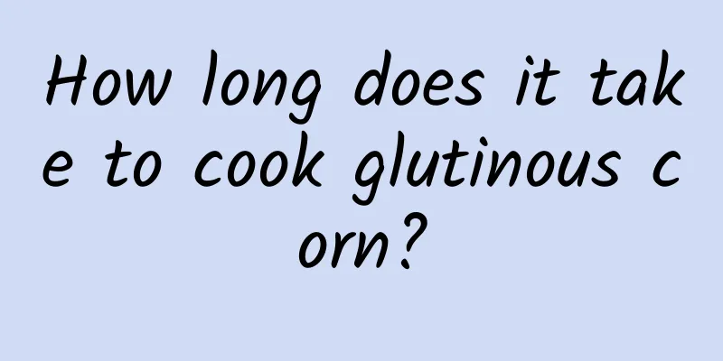 How long does it take to cook glutinous corn?