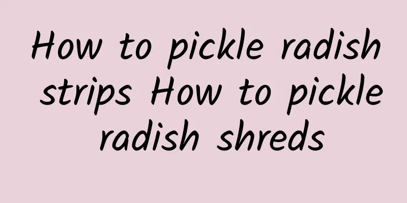 How to pickle radish strips How to pickle radish shreds