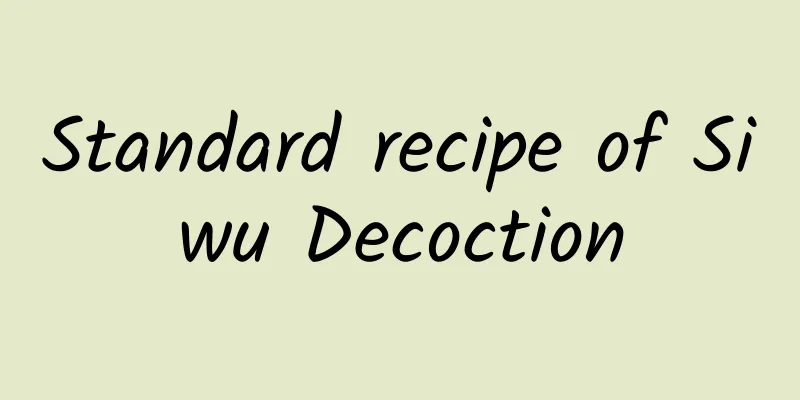 Standard recipe of Siwu Decoction