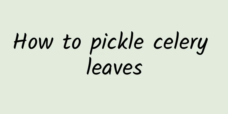 How to pickle celery leaves