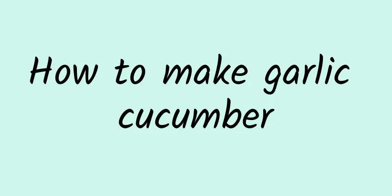 How to make garlic cucumber