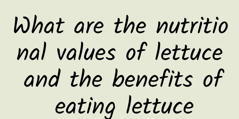 What are the nutritional values ​​of lettuce and the benefits of eating lettuce