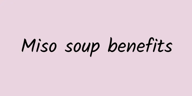 Miso soup benefits