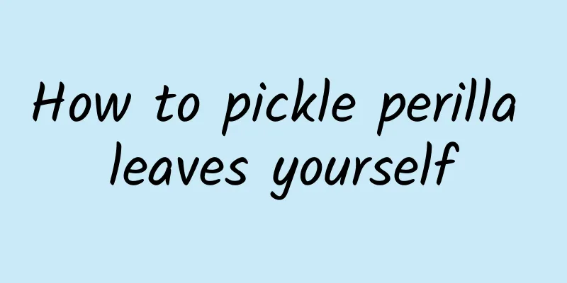 How to pickle perilla leaves yourself