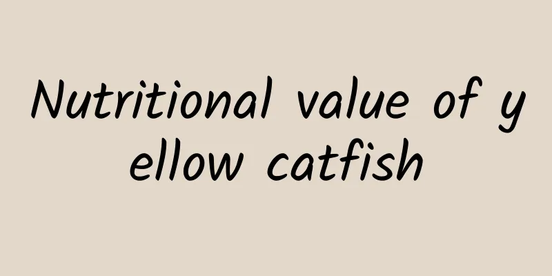 Nutritional value of yellow catfish