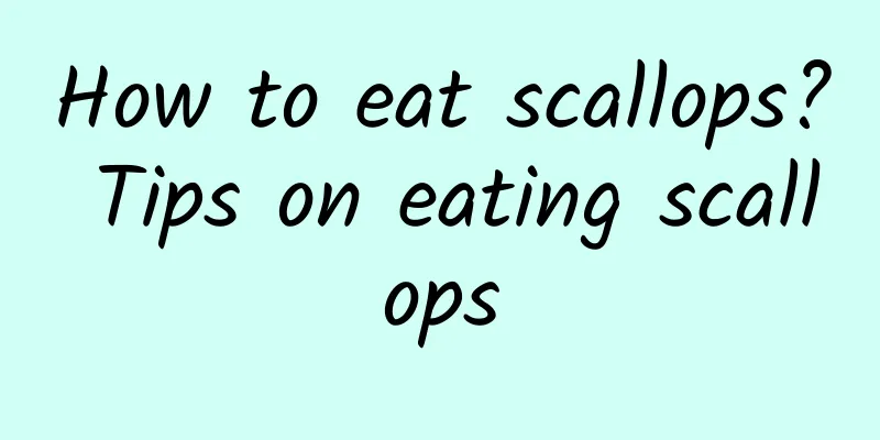 How to eat scallops? Tips on eating scallops