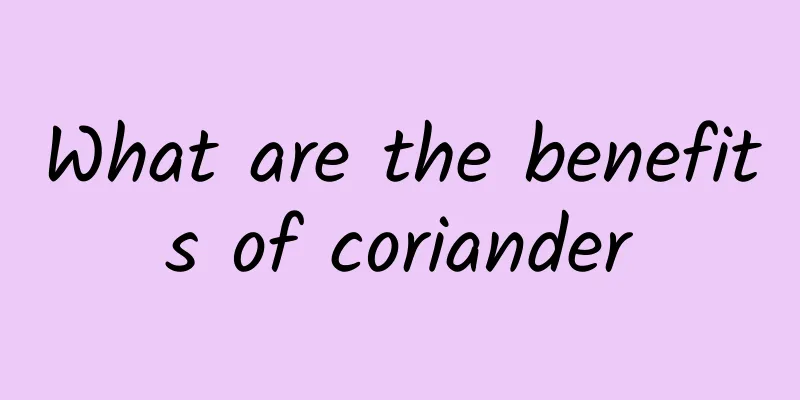 What are the benefits of coriander