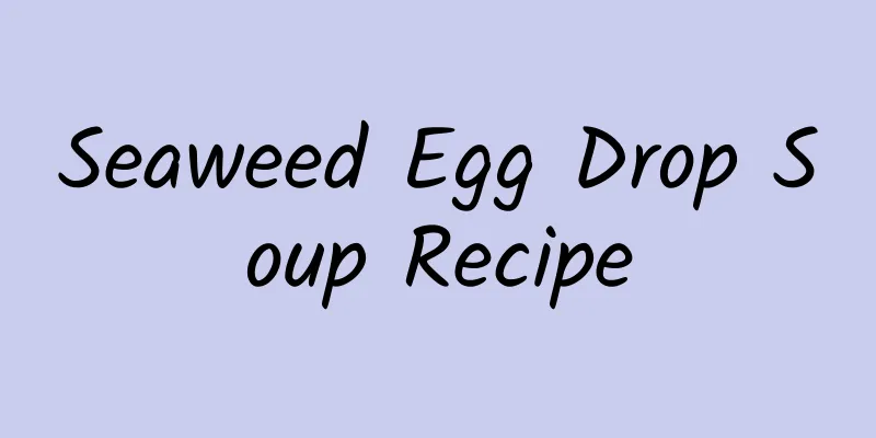 Seaweed Egg Drop Soup Recipe