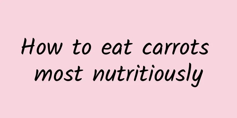 How to eat carrots most nutritiously