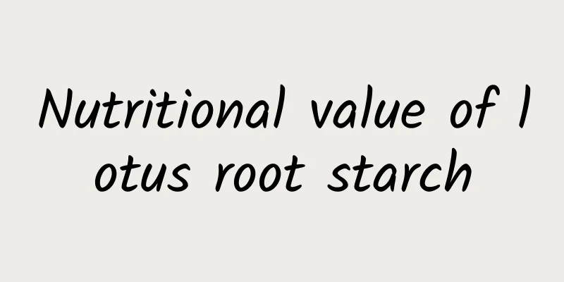 Nutritional value of lotus root starch