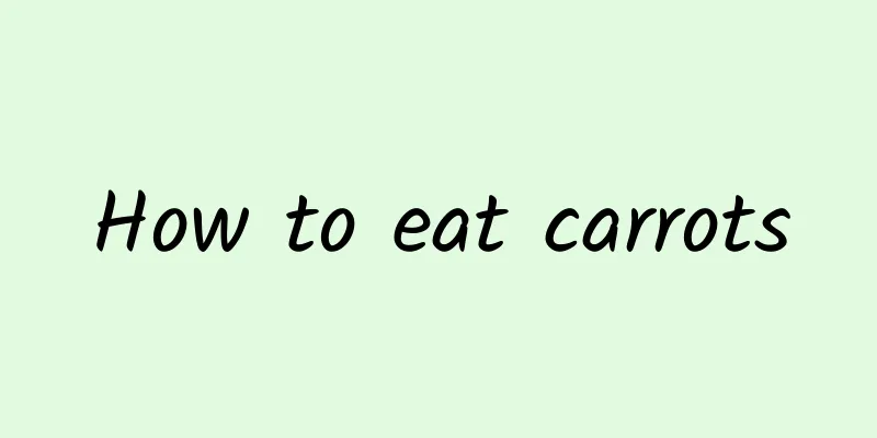 How to eat carrots