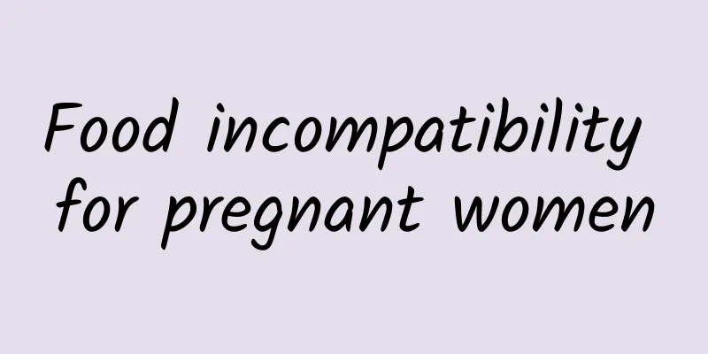 Food incompatibility for pregnant women