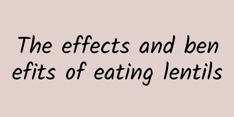 The effects and benefits of eating lentils