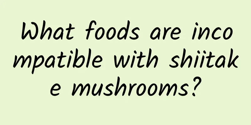 What foods are incompatible with shiitake mushrooms?