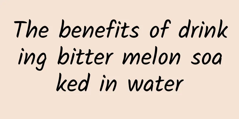 The benefits of drinking bitter melon soaked in water