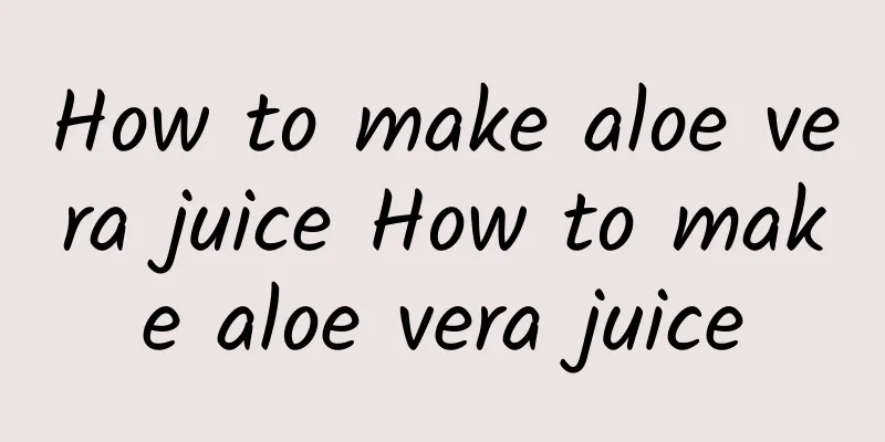 How to make aloe vera juice How to make aloe vera juice