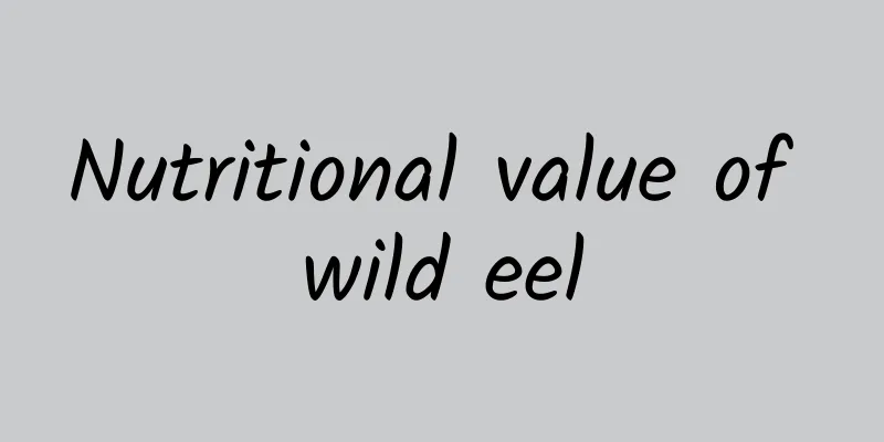 Nutritional value of wild eel