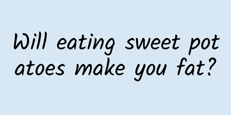 Will eating sweet potatoes make you fat?