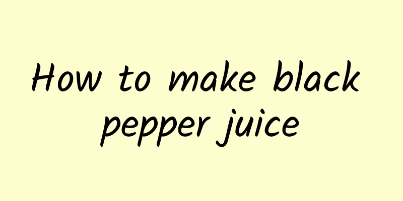 How to make black pepper juice