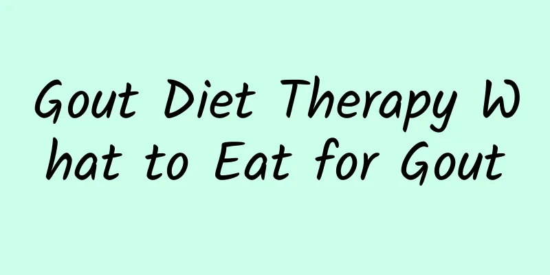 Gout Diet Therapy What to Eat for Gout