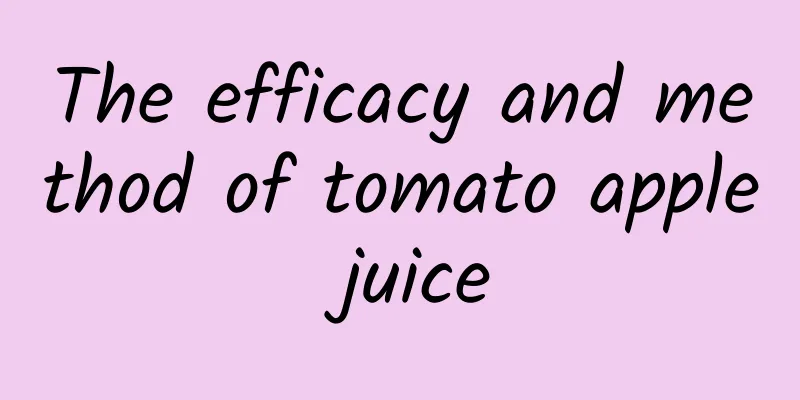 The efficacy and method of tomato apple juice