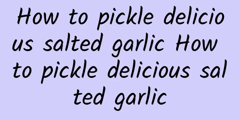 How to pickle delicious salted garlic How to pickle delicious salted garlic