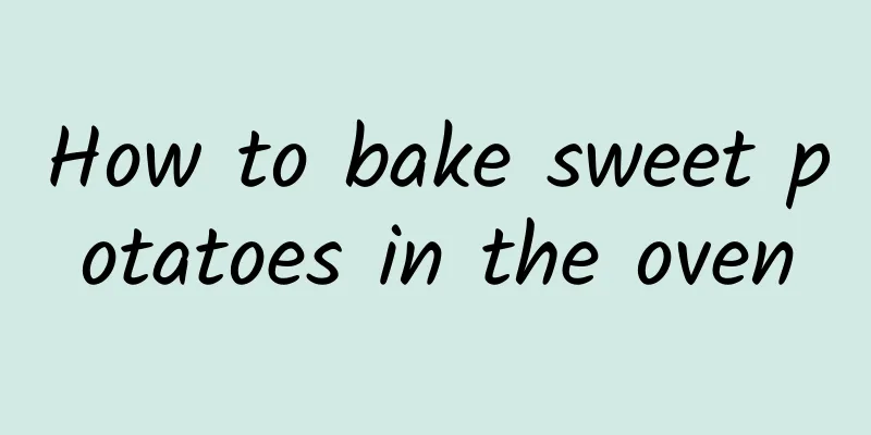 How to bake sweet potatoes in the oven