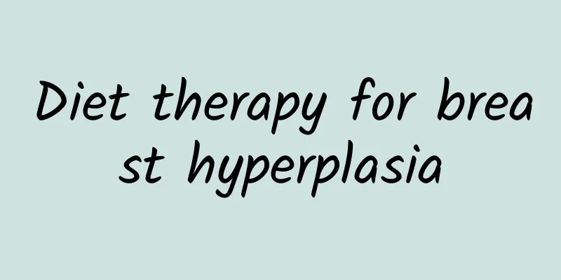 Diet therapy for breast hyperplasia