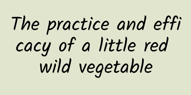 The practice and efficacy of a little red wild vegetable