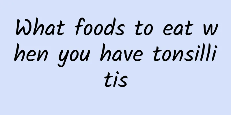 What foods to eat when you have tonsillitis