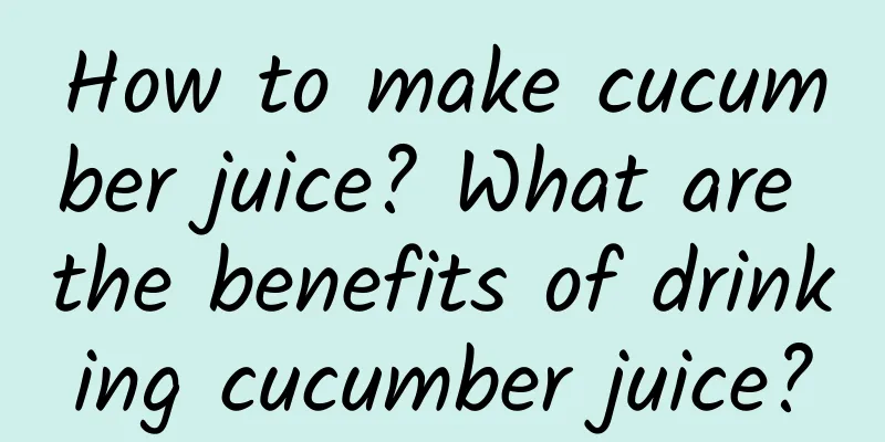 How to make cucumber juice? What are the benefits of drinking cucumber juice?