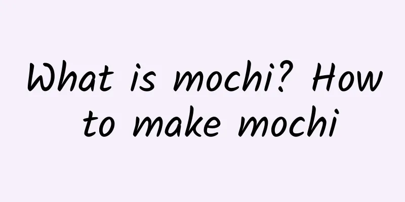 What is mochi? How to make mochi