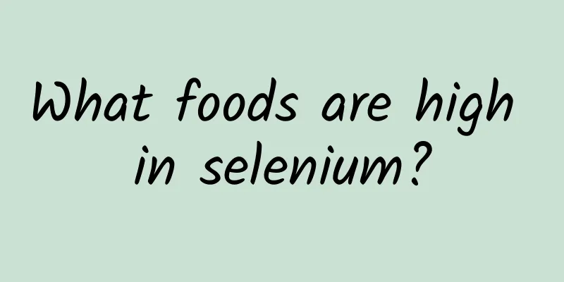 What foods are high in selenium?